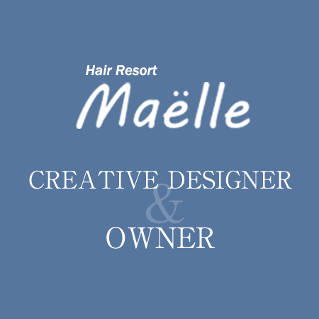 Hair Resort Maëlle CREATIVE DESIGNER OWNER